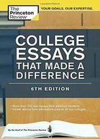 College Essays That Made A Difference, 6th Edition (College Admissions Guides)