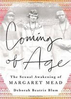Coming Of Age: The Sexual Awakening Of Margaret Mead