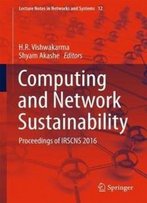 Computing And Network Sustainability: Proceedings Of Irscns 2016 (Lecture Notes In Networks And Systems)