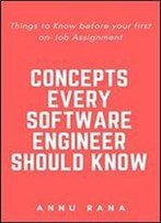 Concepts Every Software Engineer Should Know: Things To Know Before Your First On-Job Assignment