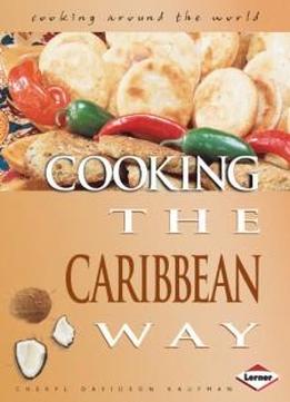 Cooking the Caribbean Way (Cooking Around the World)
