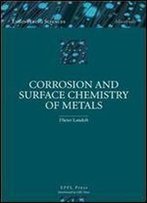 Corrosion And Surface Chemistry Of Metals (Engineering Sciences : Materials)