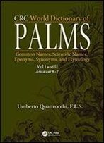 Crc World Dictionary Of Palms: Common Names, Scientific Names, Eponyms, Synonyms, And Etymology (2 Volume Set)
