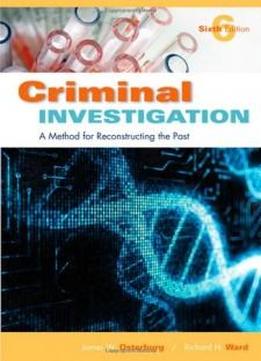 Criminal Investigation Sixth Edition A Method For Reconstructing The Past Download