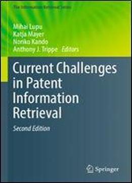 Current Challenges In Patent Information Retrieval (the Information Retrieval Series)
