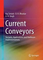 Current Conveyors: Variants, Applications And Hardware Implementations