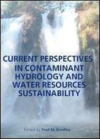 Current Perspectives In Contaminant Hydrology And Water Resources Sustainability