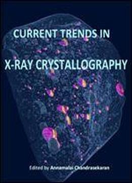 Current Trends In X-ray Crystallography Ed. By Annamalai Chandrasekaran