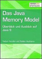 Das Java Memory Model : Ueberblick Und Ausblick Auf Java 9 (Shortcuts 216) (German Edition)
