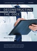 Deconstructing The Osce (Oxford Specialty Training)