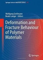 Deformation And Fracture Behaviour Of Polymer Materials (Springer Series In Materials Science)