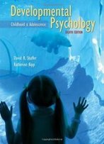 Developmental Psychology: Childhood And Adolescence