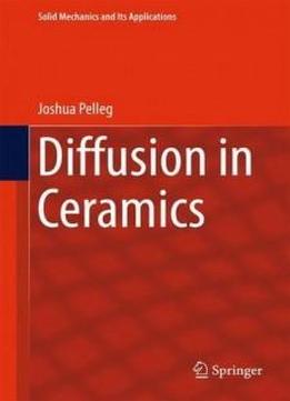 Diffusion In Ceramics (solid Mechanics And Its Applications)