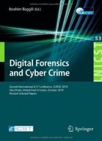Digital Forensics And Cyber Crime: Second International Icst Conference, Icdf2c 2010, Abu Dhabi, United Arab Emirates, October 4-6, 2010, Revised ... And Telecommunications Engineering)