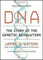 Dna: The Story Of The Genetic Revolution