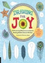 Drawing For Joy: 15-Minute Daily Meditations To Cultivate Drawing Skill And Unwind With Color--365 Prompts For Aspiring Artists