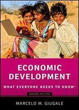 Economic Development: What Everyone Needs To Know