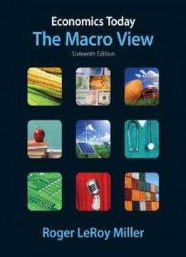 Economics Today: The Macro View (16th Edition) (Pearson Series in Economics)
