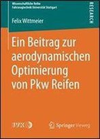 Ein Beitrag Zur Aerodynamischen Optimierung Von Pkw Reifen (Wissenschaftliche Reihe Fahrzeugtechnik Universitat Stuttgart) (German Edition)