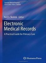 Electronic Medical Records: A Practical Guide For Primary Care (Current Clinical Practice)