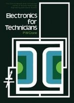Electronics For Technicians: The Commonwealth And International Library: Electrical Engineering Division (C.I.L.)