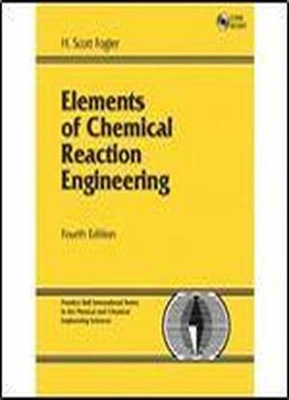 Elements Of Chemical Reaction Engineering (4th Edition)