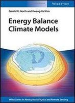 Energy Balance Climate Models (Wiley Series In Atmospheric Physics And Remote Sensing)