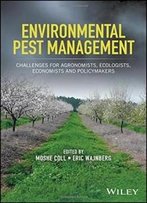 Environmental Pest Management: Challenges For Agronomists, Ecologists, Economists And Policymakers