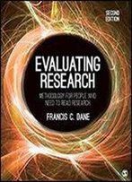 Evaluating Research: Methodology For People Who Need To Read Research