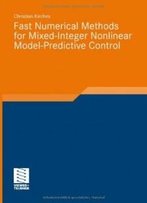 Fast Numerical Methods For Mixed-Integer Nonlinear Model-Predictive Control (Advances In Numerical Mathematics)