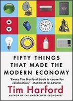 Fifty Inventions That Shaped The Modern Economy