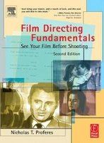Film Directing Fundamentals, Second Edition: See Your Film Before Shooting