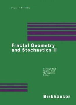 Fractal Geometry and Stochastics II (Progress in Probability)