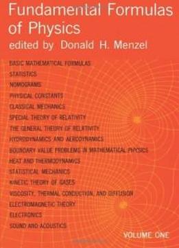 Fundamental Formulas Of Physics, Vol. 1