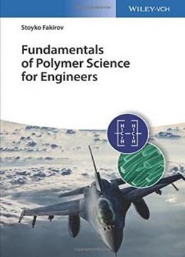 Fundamentals Of Polymer Science For Engineers