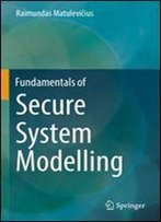 Fundamentals Of Secure System Modelling