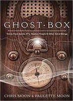 Ghost Box: Voices From Spirits, Ets, Shadow People & Other Astral Beings