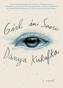 Girl In Snow: A Novel