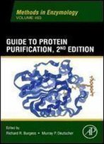 Guide To Protein Purification, Volume 436, Second Edition (Methods In Enzymology)