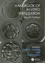 Handbook Of In Vitro Fertilization, Fourth Edition