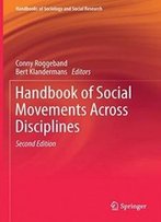 Handbook Of Social Movements Across Disciplines (Handbooks Of Sociology And Social Research)