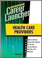 Health Care Providers (Ferguson Career Launcher (Hardcover))