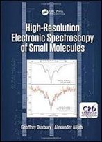 High Resolution Electronic Spectroscopy Of Small Molecules