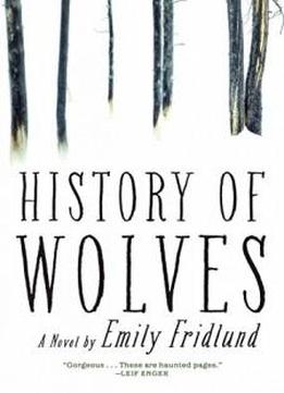 History of Wolves: A Novel