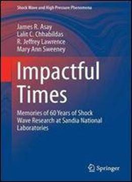 Impactful Times: Memories Of 60 Years Of Shock Wave Research At Sandia National Laboratories (shock Wave And High Pressure Phenomena)