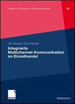 Integrierte Multichannel-kommunikation Im Einzelhandel (hallesche Schriften Zur Betriebswirtschaft) (german Edition)