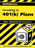 Investing In 401(K)S (Cliffs Notes)