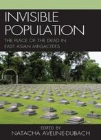 Invisible Population: The Place Of The Dead In East-Asian Megacities