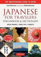 Japanese For Travelers Phrasebook & Dictionary: Useful Phrases + Travel Tips + Etiquette + Manga