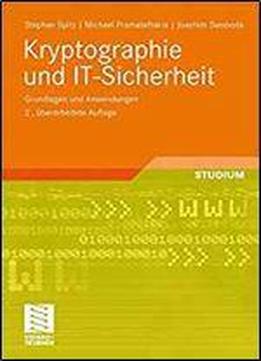 Kryptographie Und It-sicherheit: Grundlagen Und Anwendungen (german Edition)
